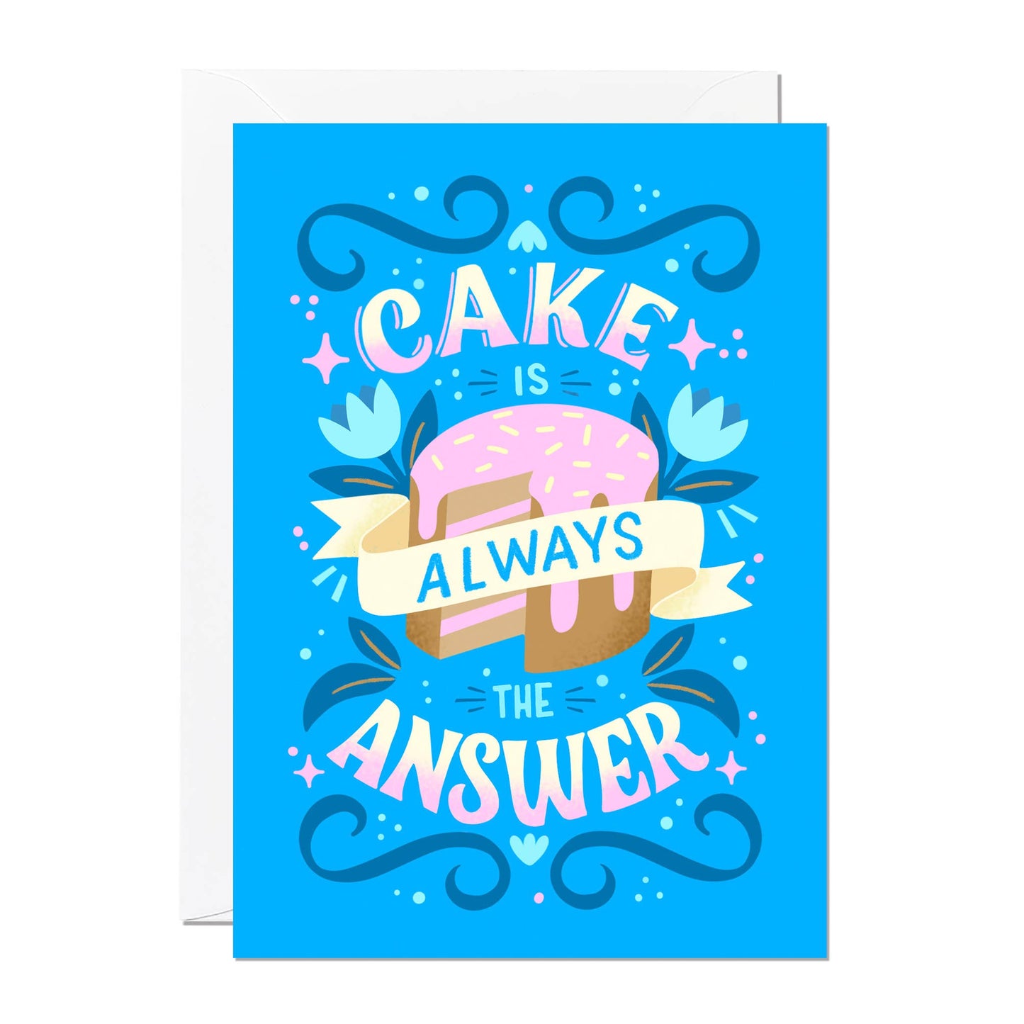 Cake Is Always The Answer Greeting Card by The Inkling Rose & Ricicle Cards