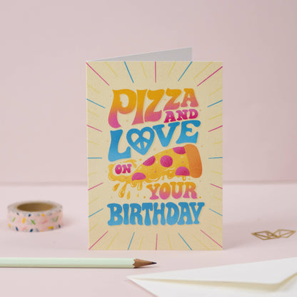 Pizza and Love on Your Birthday Card by The Inkling Rose & Ricicle Cards